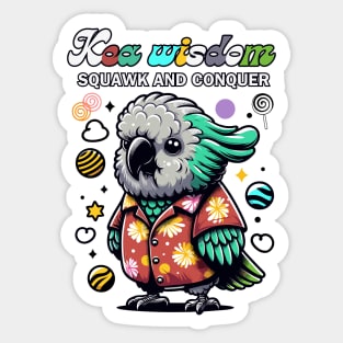 Kea wisdom: squawk and conquer Sticker